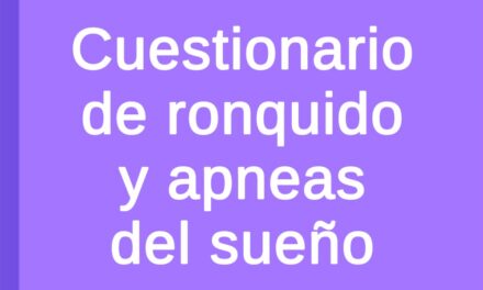 Cuestionario de ronquido y apneas del Sueño